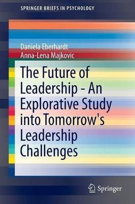 The Future of Leadership - An Explorative Study into Tomorrow's Leadership Challenges(English, Paperback, Eberhardt Daniela)