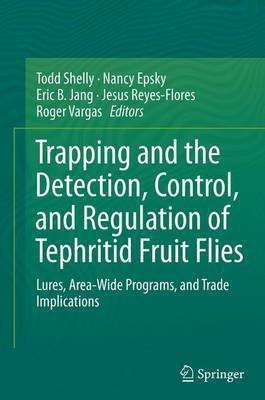 Trapping and the Detection, Control, and Regulation of Tephritid Fruit Flies(English, Paperback, unknown)