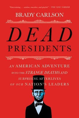 Dead Presidents(English, Paperback, Carlson Brady)