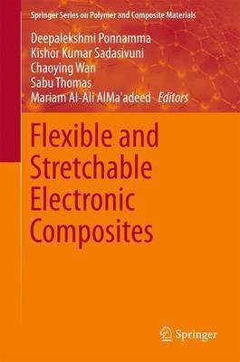 Flexible and Stretchable Electronic Composites(English, Hardcover, unknown)