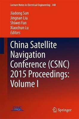 China Satellite Navigation Conference (CSNC) 2015 Proceedings: Volume I(English, Hardcover, unknown)