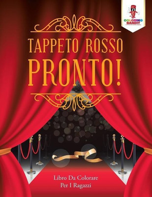 Tappeto Rosso Pronto!(Italian, Paperback, Coloring Bandit)