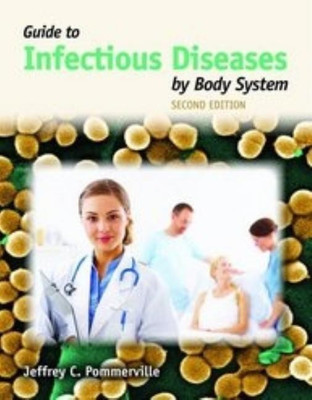 Guide to Infectious Diseases by Body System(English, Paperback, Pommerville Jeffrey C.)