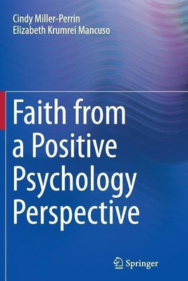 Faith from a Positive Psychology Perspective(English, Paperback, Miller-Perrin Cindy)