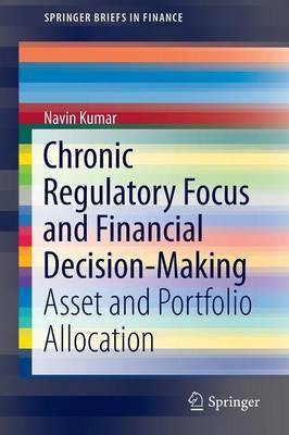Chronic Regulatory Focus and Financial Decision-Making(English, Paperback, Kumar Navin)