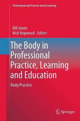 The Body in Professional Practice, Learning and Education(English, Paperback, unknown)