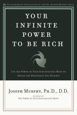 Your Infinite Power to be Rich(English, Paperback, Murphy Joseph)
