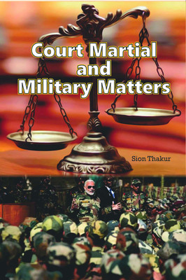 Court Martial And Military Matters(Hardcover, Sion Thakur)