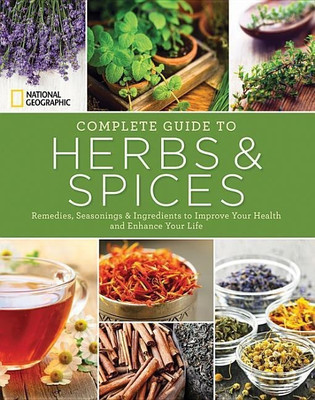 National Geographic Complete Guide to Herbs and Spices(English, Paperback, Hajeski Nancy J.)