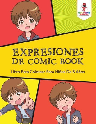 Expresiones De Comic Book(Spanish, Paperback, Coloring Bandit)