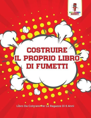 Costruire Il Proprio Libro Di Fumetti(Italian, Paperback, Coloring Bandit)