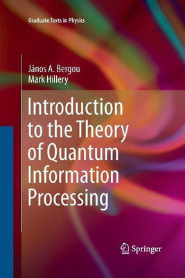 Introduction to the Theory of Quantum Information Processing(English, Paperback, Bergou Janos A.)