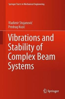 Vibrations and Stability of Complex Beam Systems(English, Hardcover, Stojanovic Vladimir)