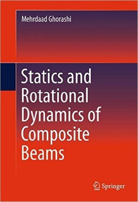 Statics and Rotational Dynamics of Composite Beams(English, Hardcover, Ghorashi Mehrdaad)