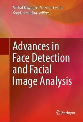 Advances in Face Detection and Facial Image Analysis(English, Hardcover, unknown)