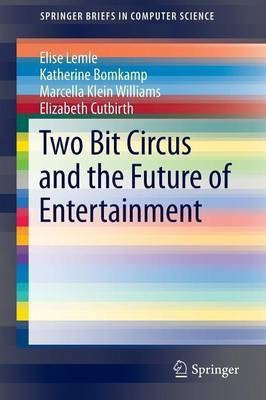 Two Bit Circus and the Future of Entertainment(English, Paperback, Lemle Elise)
