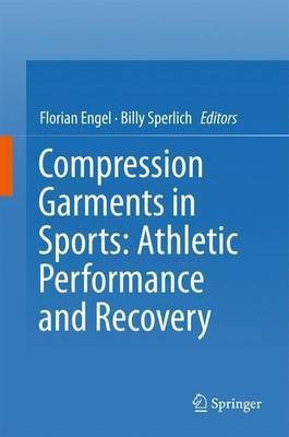 Compression Garments in Sports: Athletic Performance and Recovery(English, Hardcover, unknown)