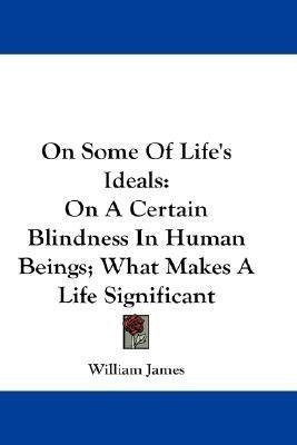 On Some Of Life's Ideals(English, Paperback, James William Dr)