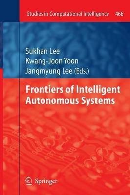 Frontiers of Intelligent Autonomous Systems(English, Paperback, unknown)