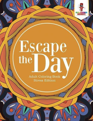 Escape the Day(English, Paperback, Coloring Bandit)