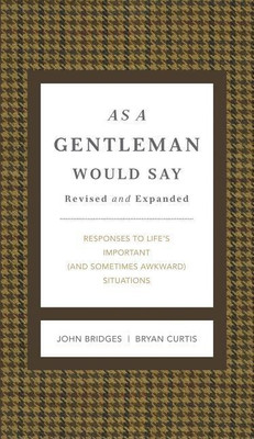 As a Gentleman Would Say Revised and Expanded(English, Hardcover, Bridges John)