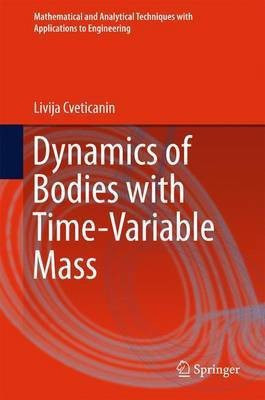 Dynamics of Bodies with Time-Variable Mass(English, Hardcover, Cveticanin Livija)