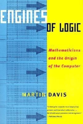 Engines of Logic: Mathematicians and the Origin of the Computer(English, Paperback, Davis Martin)