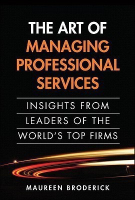The Art of Managing Professional Services  - Insights from Leaders of the World's Top Firms(English, Hardcover, Broderick Maureen)