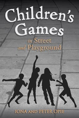 Children's Games in Street and Playground(English, Paperback, Opie Iona)