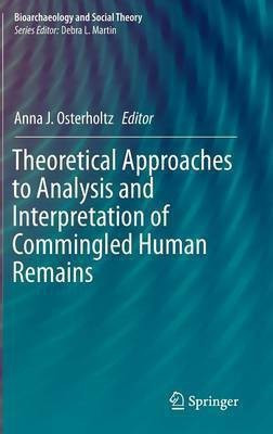 Theoretical Approaches to Analysis and Interpretation of Commingled Human Remains(English, Hardcover, unknown)