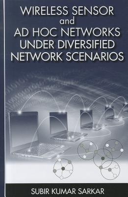 Wireless Sensor and Ad Hoc Networks Under Diversified Network Scenarios(English, Hardcover, Sarkar Subir Kumar)