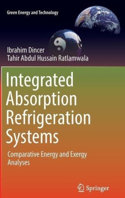 Integrated Absorption Refrigeration Systems(English, Hardcover, Dincer Ibrahim)