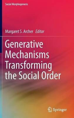 Generative Mechanisms Transforming the Social Order(English, Hardcover, unknown)