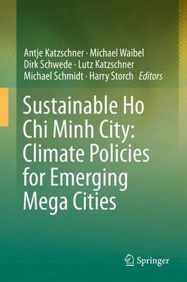 Sustainable Ho Chi Minh City: Climate Policies for Emerging Mega Cities(English, Hardcover, unknown)
