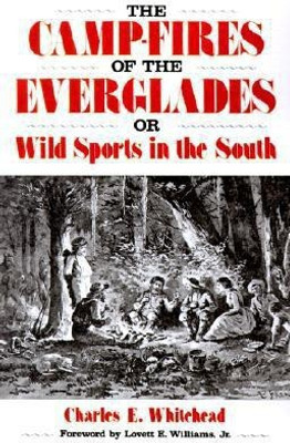 The Camp-Fires Of The Everglades: Or Wild Sports In The South(English, Paperback, unknown)
