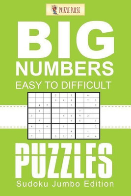 Big Numbers, Easy To Difficult Puzzles(English, Paperback, Puzzle Pulse)