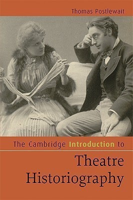 The Cambridge Introduction to Theatre Historiography(English, Paperback, Postlewait Thomas)