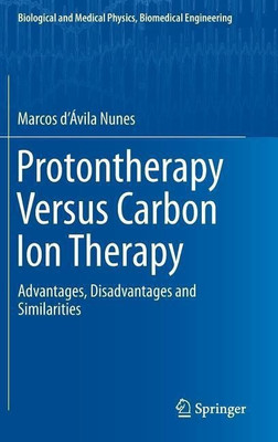 Protontherapy Versus Carbon Ion Therapy(English, Hardcover, Nunes Marcos d'Avila)