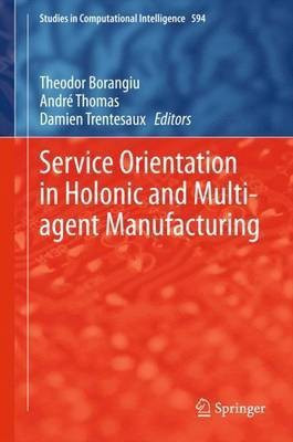 Service Orientation in Holonic and Multi-agent Manufacturing(English, Hardcover, unknown)