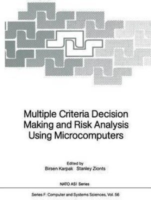 Multiple Criteria Decision Making and Risk Analysis Using Microcomputers(English, Paperback, unknown)