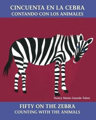 Cincuenta en la cebra / Fifty On the Zebra(English, Paperback, Tabor Nancy Maria Grande)