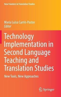 Technology Implementation in Second Language Teaching and Translation Studies(English, Hardcover, unknown)