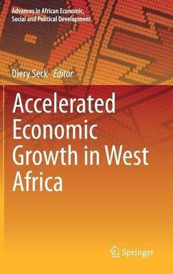 Accelerated Economic Growth in West Africa(English, Hardcover, unknown)