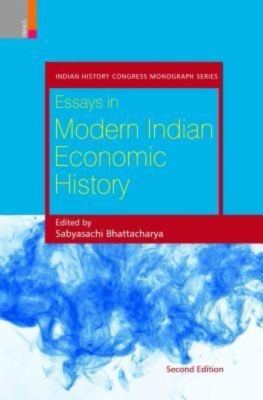 Essays in Modern Indian Economic History(English, Paperback, Chairman Bhattacharya Sabyasachi)