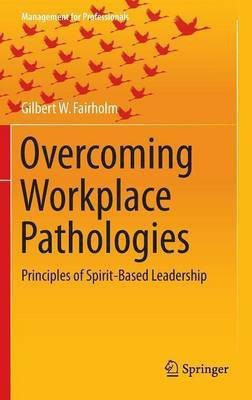 Overcoming Workplace Pathologies(English, Hardcover, Fairholm Gilbert W.)