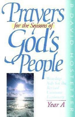 Prayers for the Seasons of God's People: Year A(English, Paperback, Hostetter B.David)