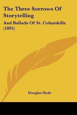 The Three Sorrows Of Storytelling(English, Paperback, Hyde Douglas)