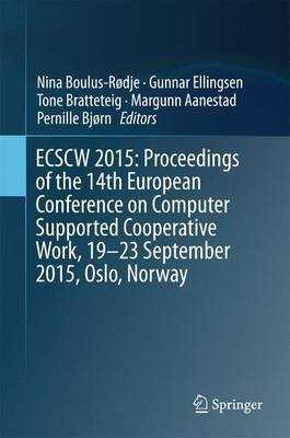 ECSCW 2015: Proceedings of the 14th European Conference on Computer Supported Cooperative Work, 19-23 September 2015, Oslo, Norway(English, Hardcover, unknown)