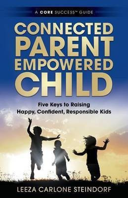 Connected Parent, Empowered Child(English, Paperback, Steindorf Leeza Carlone)