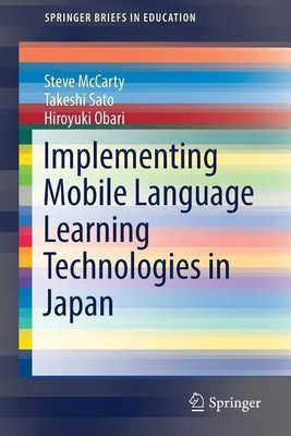 Implementing Mobile Language Learning Technologies in Japan(English, Paperback, McCarty Steve)